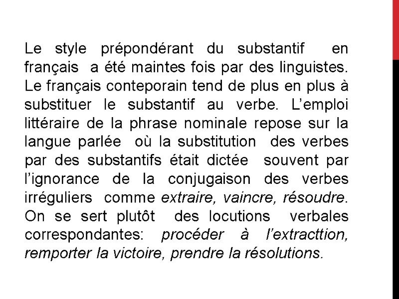 Le style prépondérant du substantif  en français  a été maintes fois par